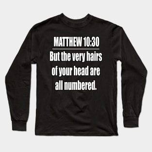 Bible Verse MATTHEW 10:30 Long Sleeve T-Shirt